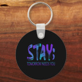 Womens Stay Tomorrow Needs You Suicide Prevention Sleutelhanger (Voorkant)