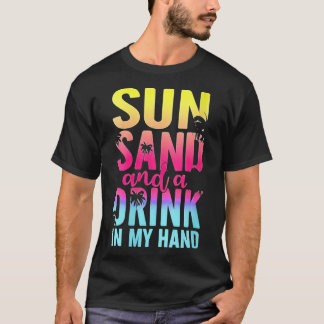 Womens Sun Sand en een Drink In Mijn Hand Beach Cr T-shirt