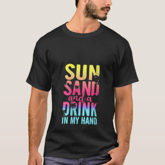 Womens Sun Sand en een Drink In Mijn Hand Beach Cr T-shirt