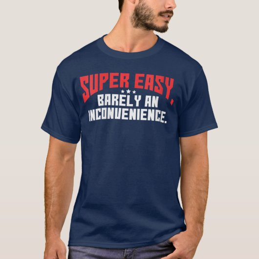 Womens Super Easy Barely An Inconvenience Funny Ra T-shirt (Voorkant)