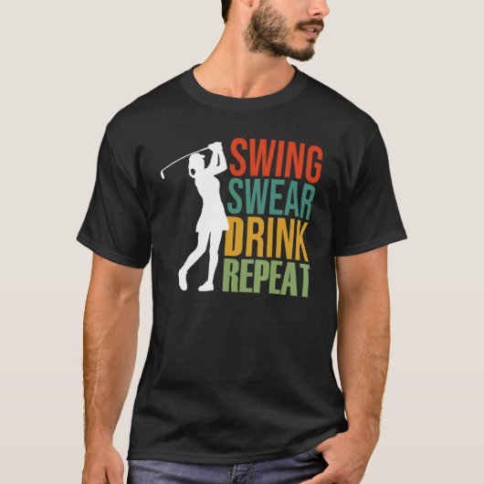 Womens Swing Swear Drink Herhaal Golf T-shirt (Voorkant)