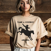 Women's Tame a Cowboy Man on Horse T-Shirt