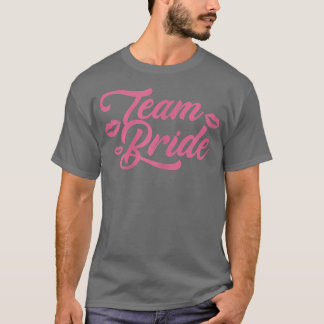 Womens Team Bride Wedding Day Bridal Shower Brides T-shirt