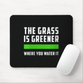 Womens The Gr Is Greener Where You Water It, Motiv Muismat (Met muis)