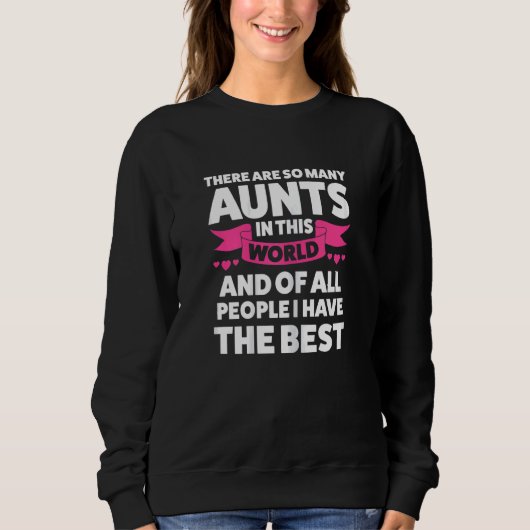 Womens There are so many Aunts I have the best Aun Trui (Voorkant)