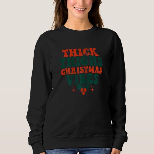 Womens Thick Thighs Christmas Vibes Season   xmas  Trui (Voorkant)