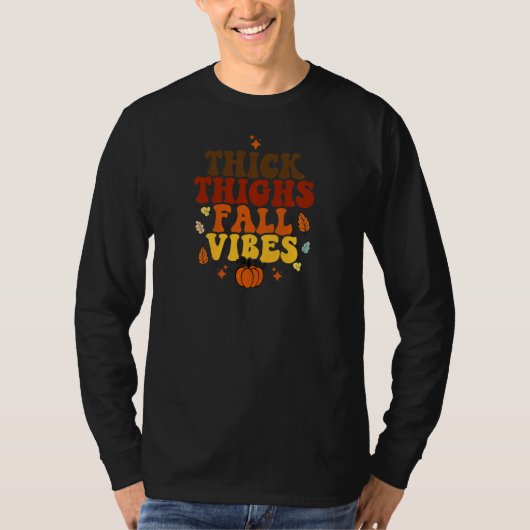 Womens Thick Thighs Fall Vibes  Thanksgiving T-shirt (Voorkant)