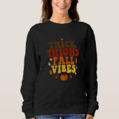 Womens Thick Thighs Fall Vibes   Thanksgiving Trui (Voorkant)
