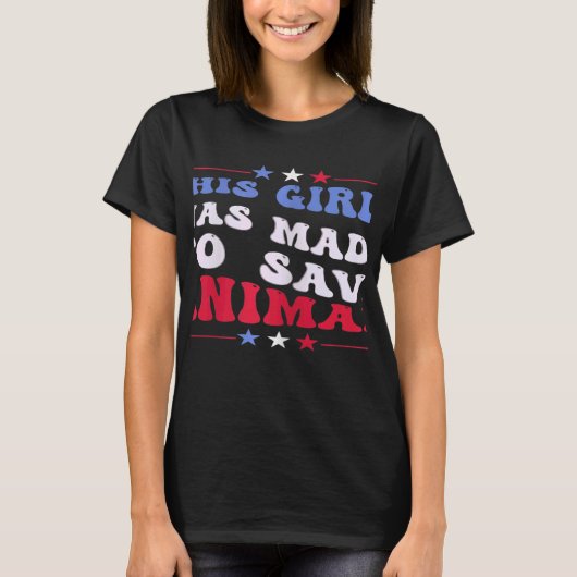 Womens This Girl Was Made To Save Animals veterina T-shirt (Voorkant)