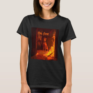 Women's This Is Fine Hond Internet meme branden T-shirt
