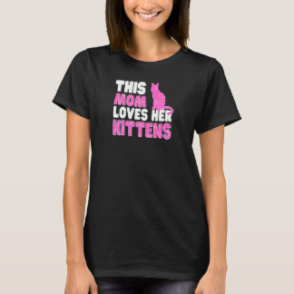 Womens This Mom Loves Her Kittens Cute Cat  Family T-shirt