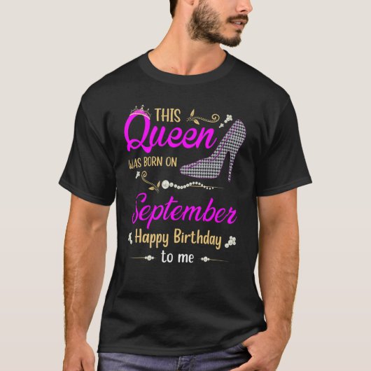 Womens This Queen Was Born In September Happy Birt T-shirt (Voorkant)