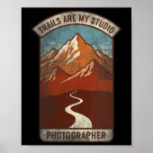 Womens Trails Are My Studio Nature Photographer Fo Poster (Voorkant)