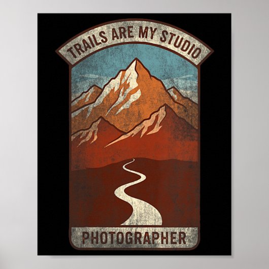 Womens Trails Are My Studio Nature Photographer Fo Poster (Voorkant)