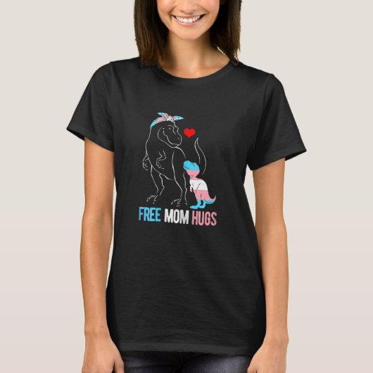 Womens Trans Free Mam Hugs Dinosaur Rex Mama Trans T-shirt (Voorkant)