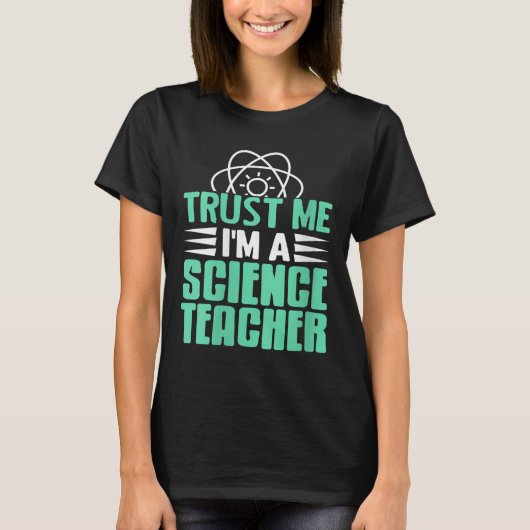 Womens Trust Me I’m Science Teacher With Stem Supe T-shirt (Voorkant)