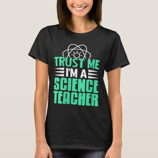 Womens Trust Me I’m Science Teacher With Stem Supe T-shirt (Voorkant)