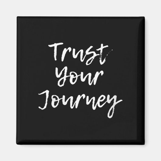 Womens Trust Your Journey Sitive Thinking Motivati Magneet (Voorkant)