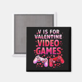 Women's V Is For Video Games Funny Valentines Game Magneet (Voorkant / Achterkant)