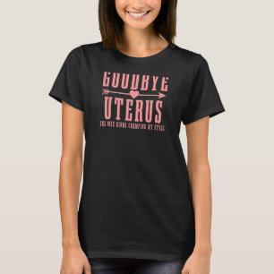 Womens Vaarwel Uterus ze was Kinda die mijn St. T-shirt