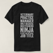 Womens Veterinary Practice Manager omdat Multita T-shirt (Design voorkant)