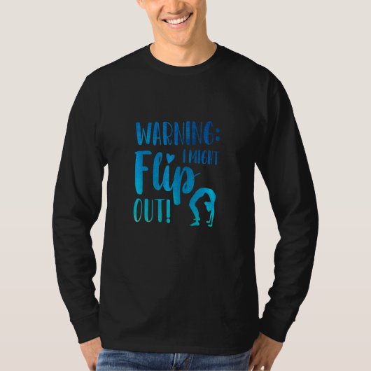 Womens Warning I Might Flip Out Gymnastics Gymnast T-shirt (Voorkant)