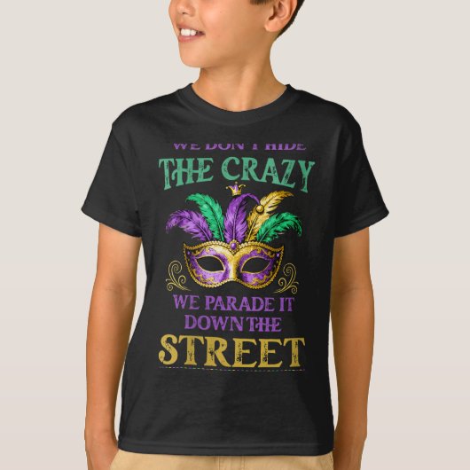Womens We Don't Hide The Crazy We Parade It Mardi  T-shirt (Voorkant)