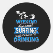 Womens Weekend Forecast Surfing Chance Of Coastal Ronde Sticker (Voorkant)