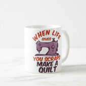Womens When Life Gives You Scraps Make A Quilt Fun Koffiemok (Voorkant rechts)