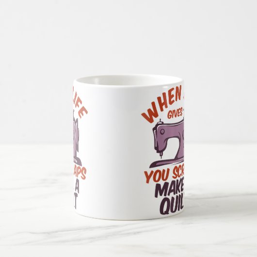 Womens When Life Gives You Scraps Make A Quilt Fun Koffiemok (Center)