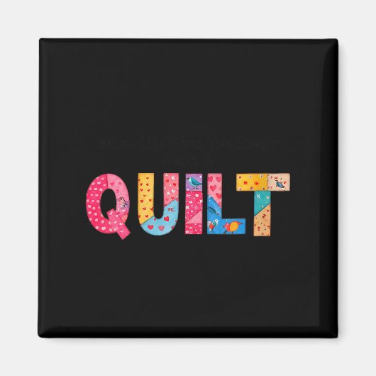 Womens When Life Gives You Scraps, Make A Quilt Se Magneet (Voorkant)