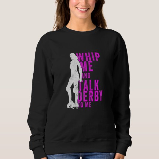 Womens Whip Me And Talk Derby To Me Roller Derby Trui (Voorkant)