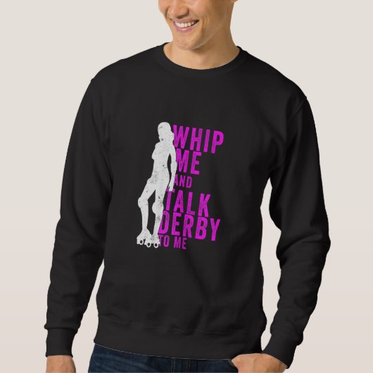 Womens Whip Me And Talk Derby To Me Roller Derby Trui (Voorkant)