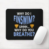 Womens Why Do I Finswim Funny Swim Humor For Aquat Muismat (Met muis)