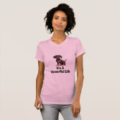 Womens Wiener Dog - Het is een weelderig leven T-shirt (Voorkant volledig)