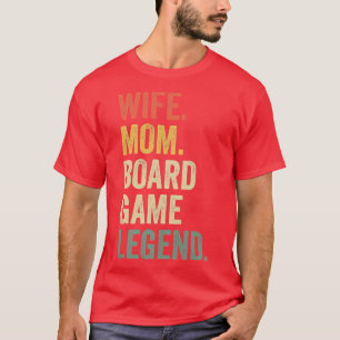 Womens Wife Mam Board Game Legend Funny Game Night T-shirt