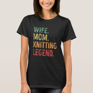 Womens Wife Mam Knitting Legend T-shirt