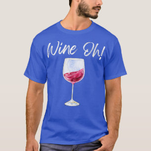 Womens Wine Oh Grapny Wine Glass Red Wine White Wi T-shirt