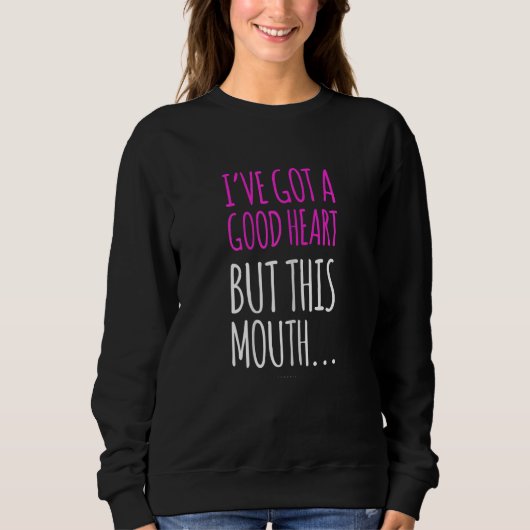 Womens Women Good Heart This Mouth Sarcastic Trui (Voorkant)