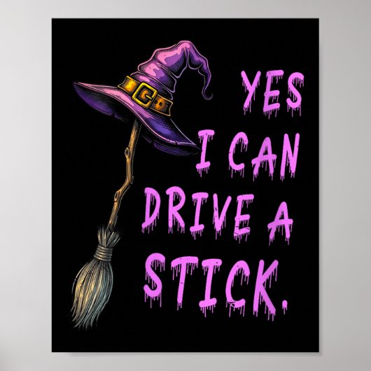 Womens Yes I Can Drive A Stick Funny Witch Hat Hal Poster (Voorkant)