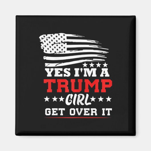 Womens Yes Im A Trump Girl Get Over It - Potus Pre Magneet (Voorkant)