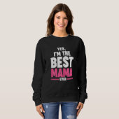 Womens yes  I'm the best mama ever Grandma Mama Trui (Voorkant volledig)