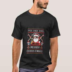 Womens Yo Ho Ho Merry Xmas Santa Pirate Fun Ugly C T-shirt