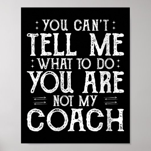 Womens You Can’t Tell Me, Not My Coach Tee Funny Q Poster (Voorkant)