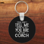 Womens You Can’t Tell Me, Not My Coach Tee Funny Q Sleutelhanger (Voorkant)