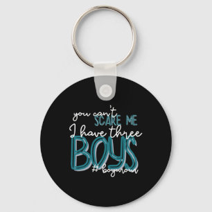 Womens You Can't Scare Me I Have Three Boys Funny Sleutelhanger