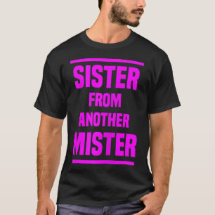 Womens Zuster van een andere Mister Best Friend Gi T-shirt