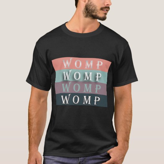 WOMP-WOMP-WOMP-WOMP T-SHIRT (Voorkant)