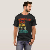 Wond Care Nurse Hero Myth Legend  Wond Ca T-shirt (Voorkant volledig)