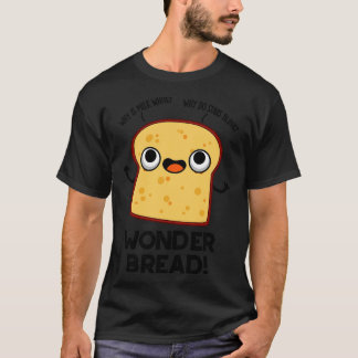 Wonder Brood Grappig Voedsel Pun 1 T-shirt